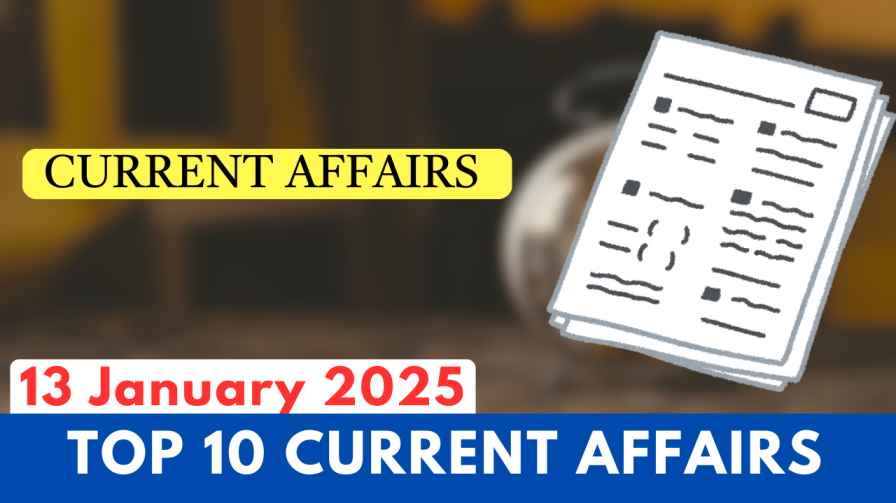 13 January 2025 Current Affairs